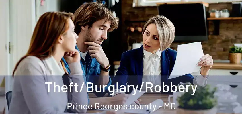  Theft/Burglary/Robbery Prince Georges county - MD