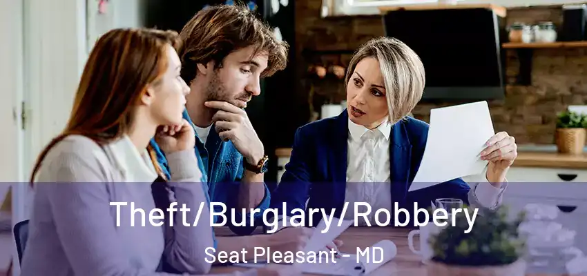 Theft/Burglary/Robbery Seat Pleasant - MD