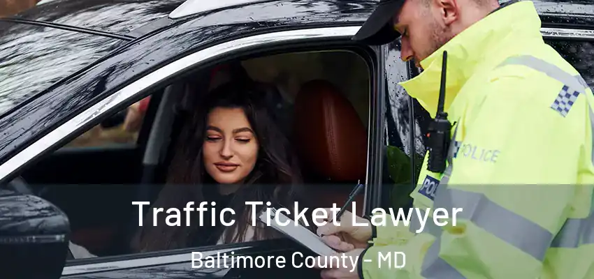 Traffic Ticket Lawyer Baltimore County - MD