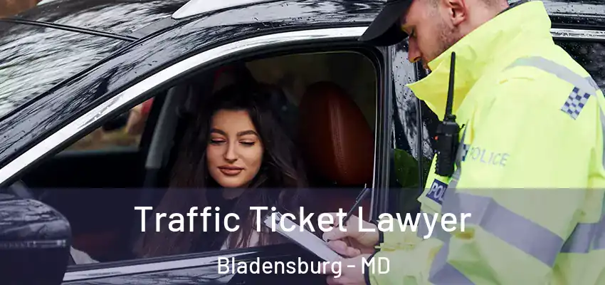  Traffic Ticket Lawyer Bladensburg - MD