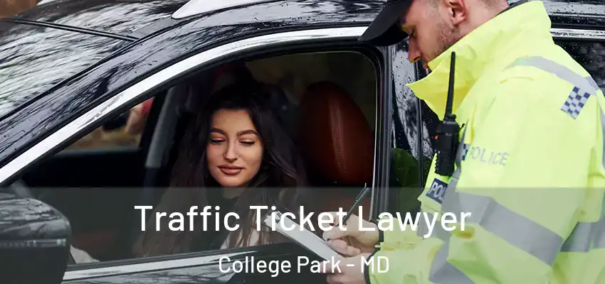  Traffic Ticket Lawyer College Park - MD