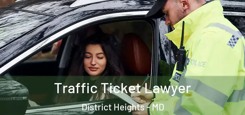 Traffic Ticket Lawyer District Heights - MD