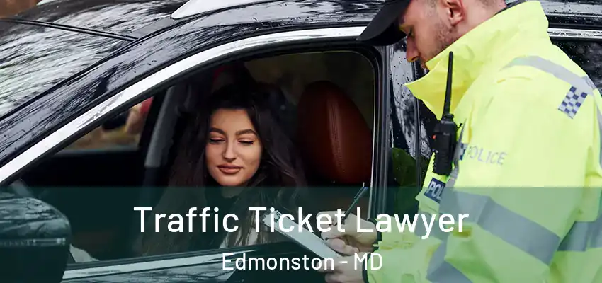 Traffic Ticket Lawyer Edmonston - MD