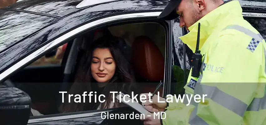  Traffic Ticket Lawyer Glenarden - MD
