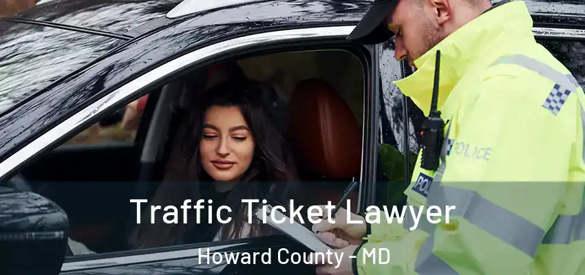 Traffic Ticket Lawyer Howard County - MD