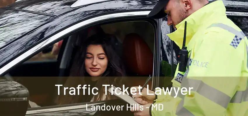  Traffic Ticket Lawyer Landover Hills - MD