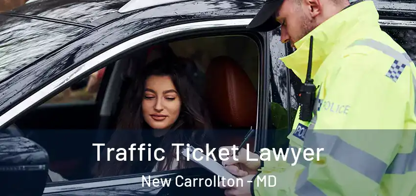 Traffic Ticket Lawyer New Carrollton - MD