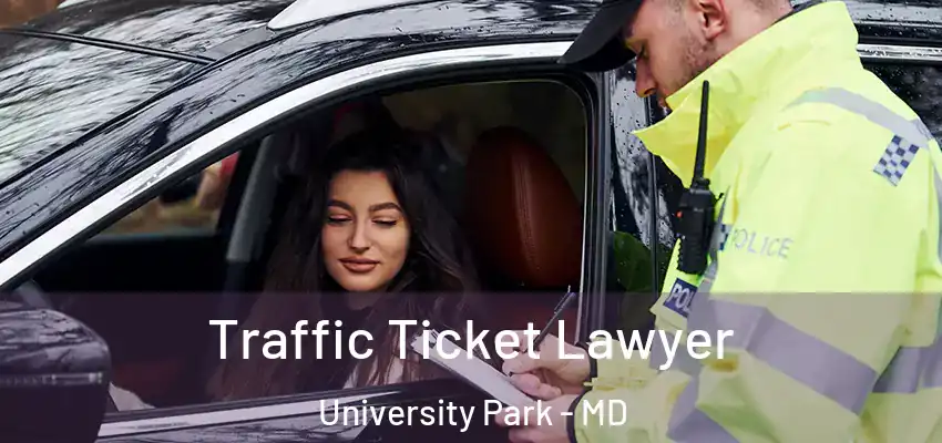  Traffic Ticket Lawyer University Park - MD
