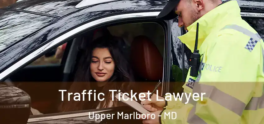  Traffic Ticket Lawyer Upper Marlboro - MD
