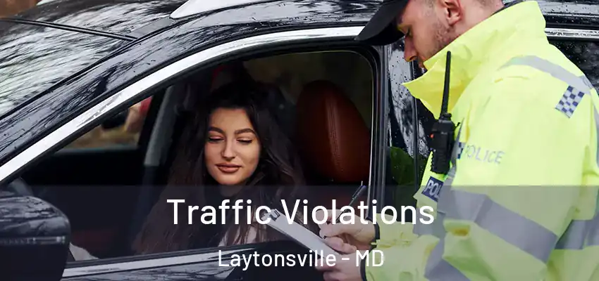 Traffic Violations Laytonsville - MD