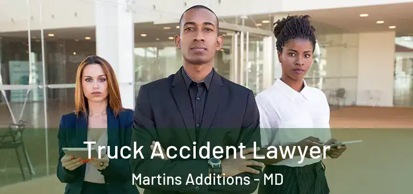  Truck Accident Lawyer Martins Additions - MD
