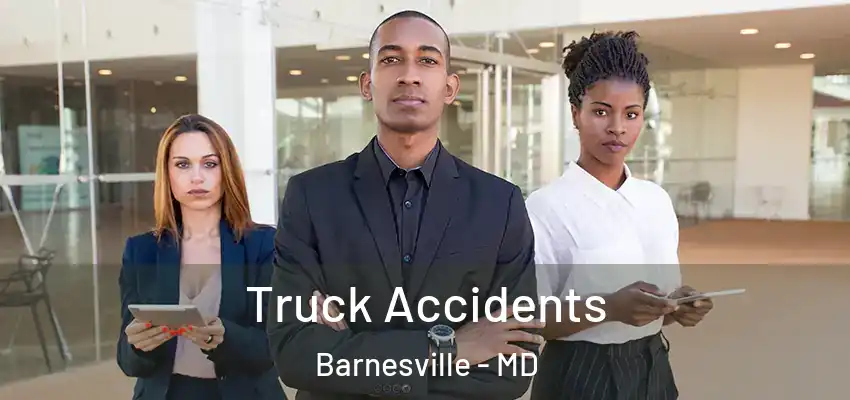 Truck Accidents Barnesville - MD
