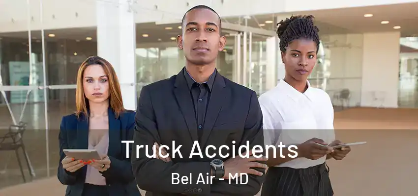  Truck Accidents Bel Air - MD