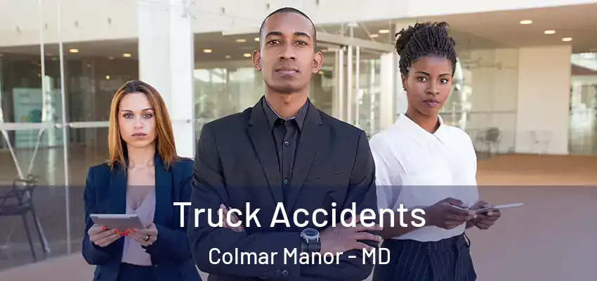 Truck Accidents Colmar Manor - MD