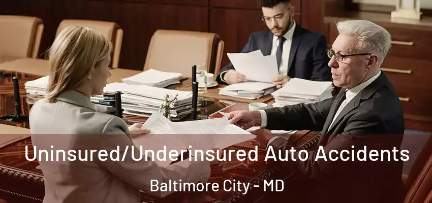 Uninsured/Underinsured Auto Accidents Baltimore City - MD