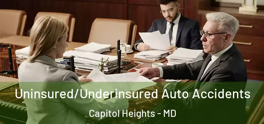 Uninsured/Underinsured Auto Accidents Capitol Heights - MD
