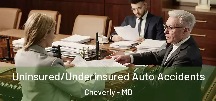 Uninsured/Underinsured Auto Accidents Cheverly - MD