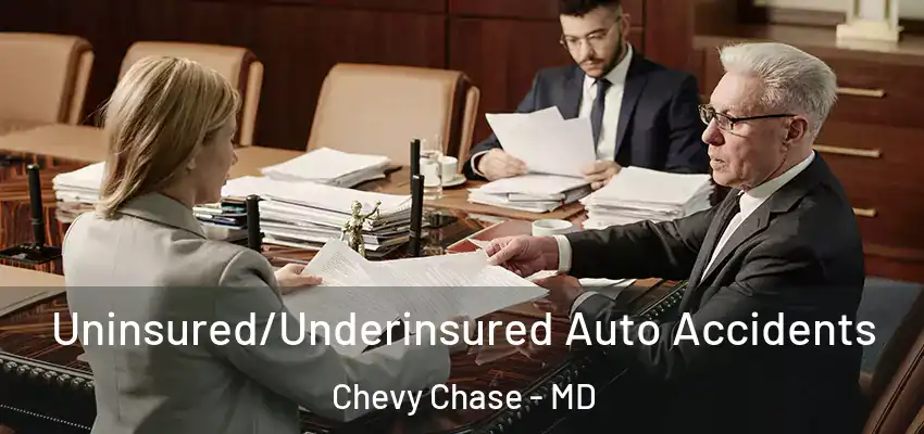 Uninsured/Underinsured Auto Accidents Chevy Chase - MD