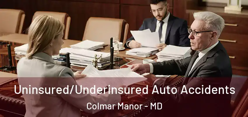 Uninsured/Underinsured Auto Accidents Colmar Manor - MD