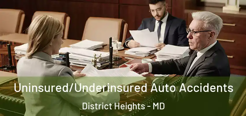 Uninsured/Underinsured Auto Accidents District Heights - MD
