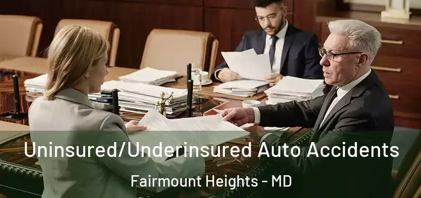 Uninsured/Underinsured Auto Accidents Fairmount Heights - MD