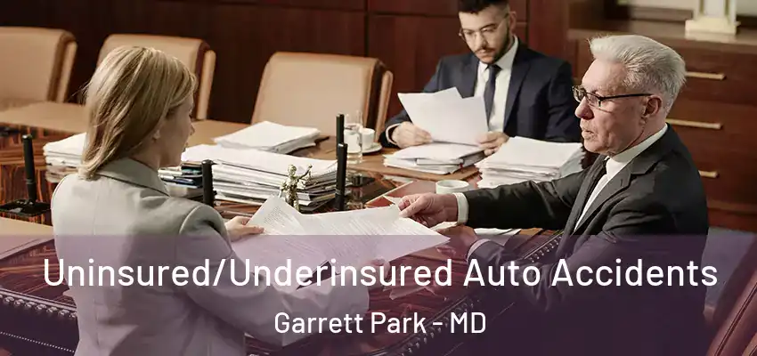 Uninsured/Underinsured Auto Accidents Garrett Park - MD