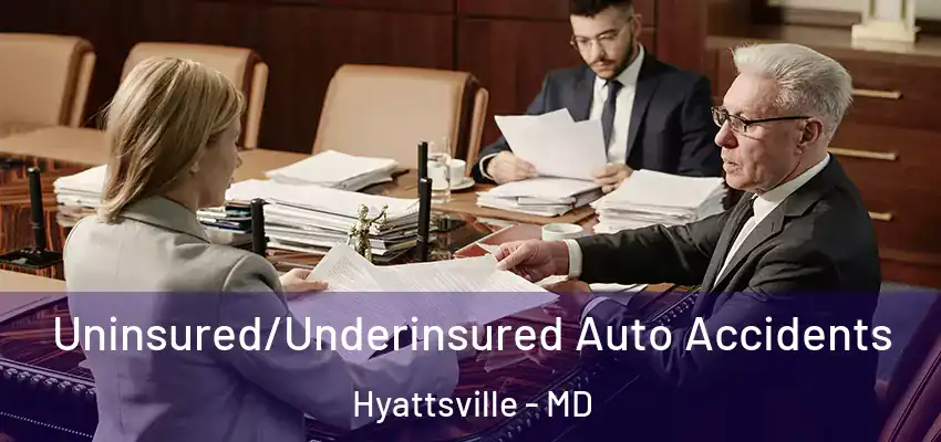 Uninsured/Underinsured Auto Accidents Hyattsville - MD