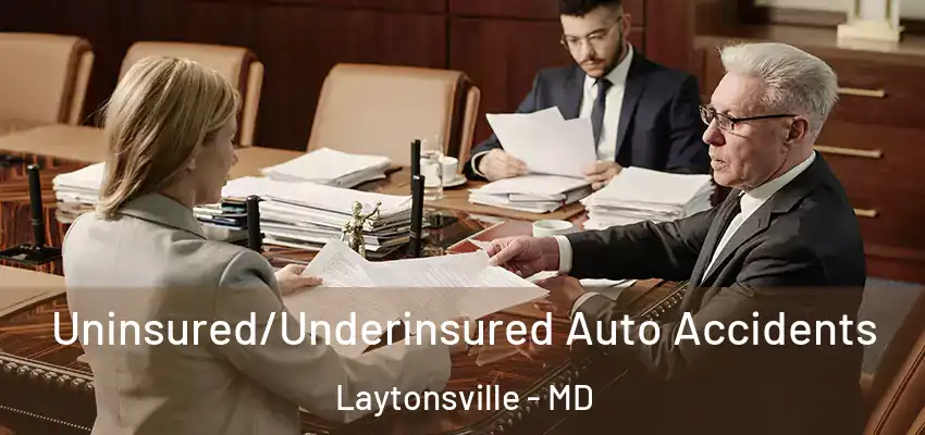 Uninsured/Underinsured Auto Accidents Laytonsville - MD