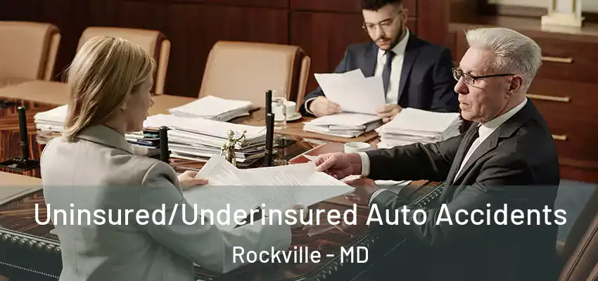 Uninsured/Underinsured Auto Accidents Rockville - MD