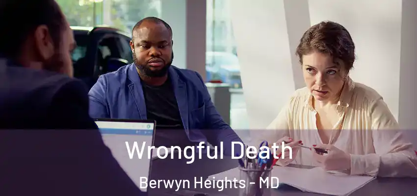 Wrongful Death Berwyn Heights - MD