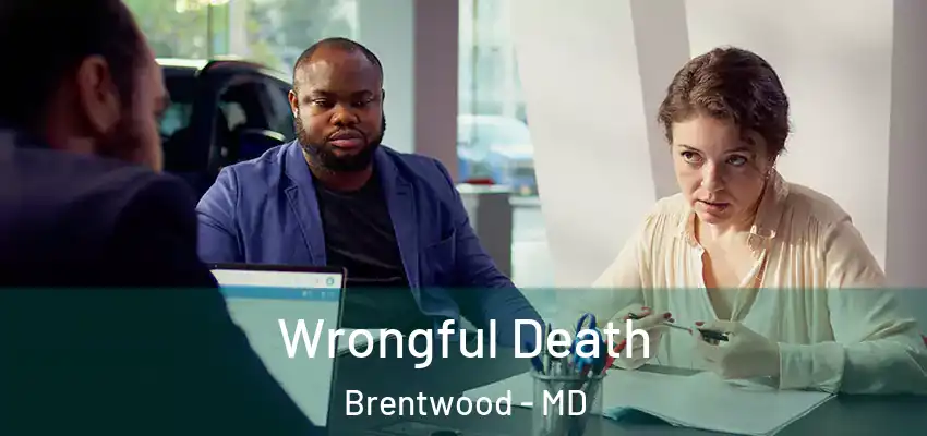 Wrongful Death Brentwood - MD