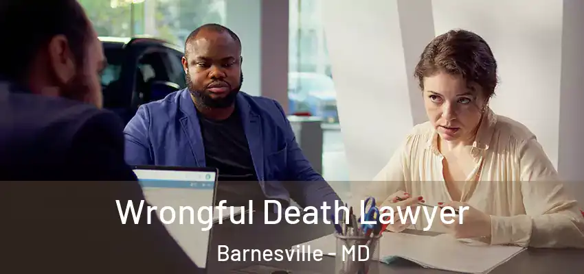 Wrongful Death Lawyer Barnesville - MD