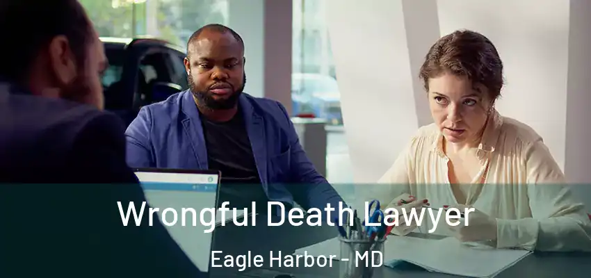 Wrongful Death Lawyer Eagle Harbor - MD