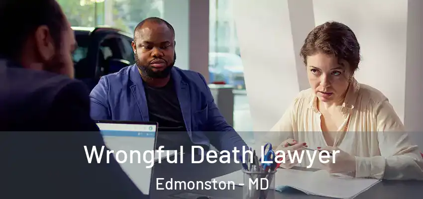 Wrongful Death Lawyer Edmonston - MD