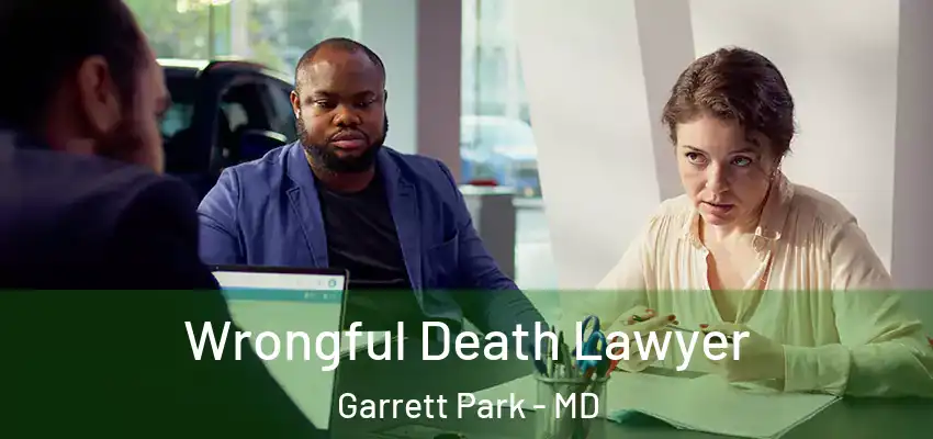 Wrongful Death Lawyer Garrett Park - MD