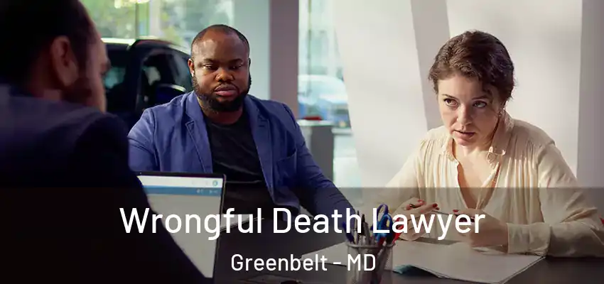 Wrongful Death Lawyer Greenbelt - MD
