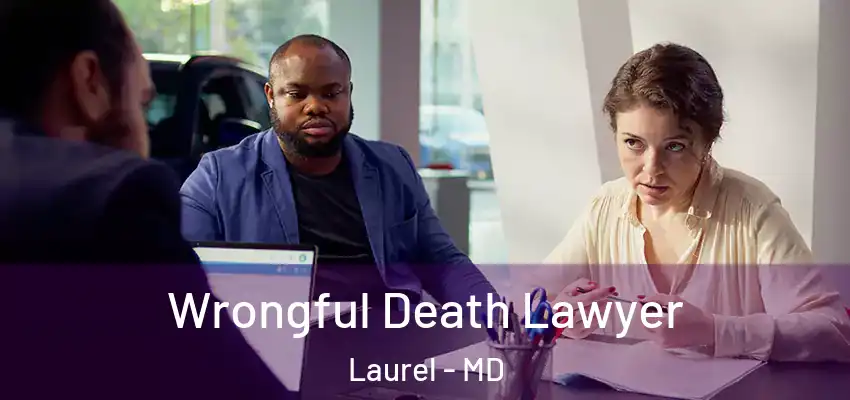 Wrongful Death Lawyer Laurel - MD