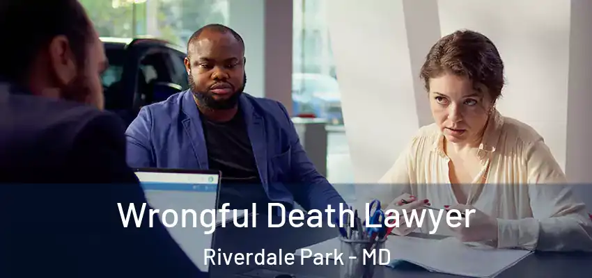  Wrongful Death Lawyer Riverdale Park - MD