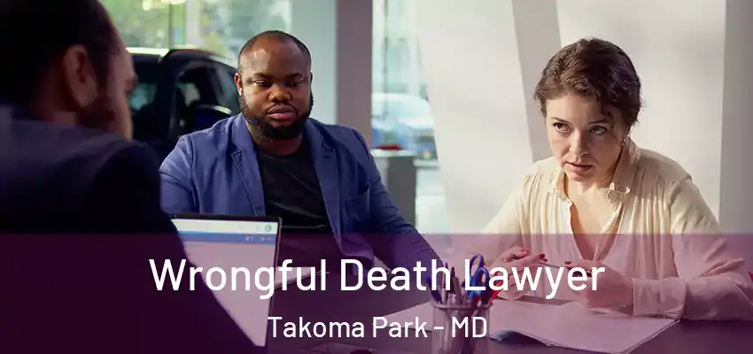  Wrongful Death Lawyer Takoma Park - MD